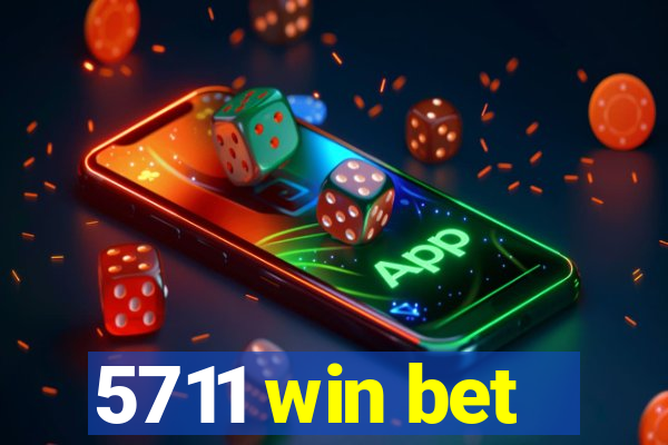 5711 win bet